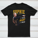Sophie Cunningham I Said What I Said T-Shirt