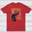Sophie Cunningham I Said What I Said T-Shirt