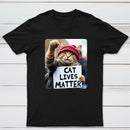 Cat Lives Matter Protest Cat T-Shirt